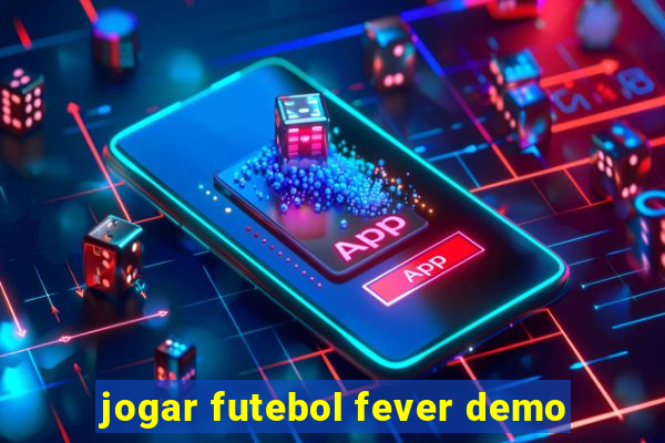 jogar futebol fever demo